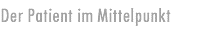 Der Patient im Mittelpunkt
